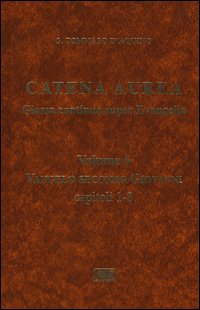 Catena aurea. Glossa continua super evangelia. Testo latino a fronte