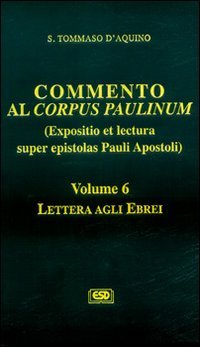 Commento al Corpus Paulinum (expositio et lectura super epistolas Pauli apostoli)
