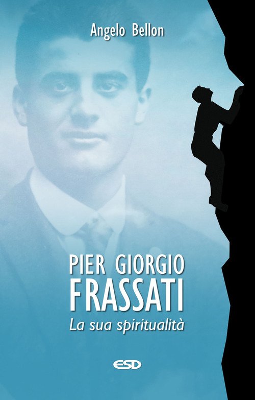 Pier Giorgio Frassati. La sua spiritualità
