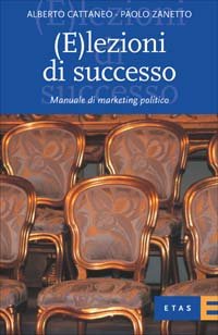 (E)lezioni di successo. Manuale di marketing politico