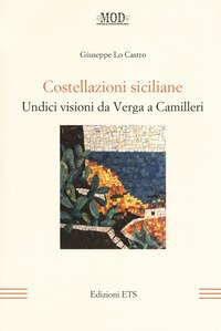 Costellazioni siciliane. Undici visioni da Verga a Camilleri