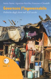Governare (l') ingovernabile. Politiche degli slum