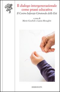 Il dialogo intergenerazionale come prassi educativa. Il Centro infanzia Girotondo delle età