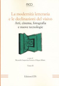 La modernità letteraria e le declinazioni del visivo. Arti, cinema, fotografia e nuove tecnologie