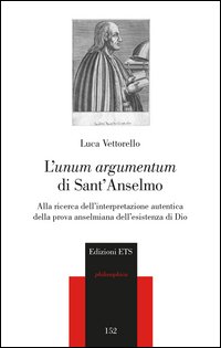 L'«unum argumentum» di sant'Anselmo. Alla ricerca dell'interpretazione autentica della prova anselmiana dell'esistenza di Dio