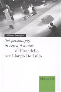 Sei personaggi in cerca d'autore» di Pirandello per Giorgio De Lullo