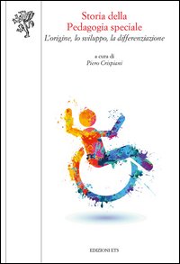 Storia della pedagogia speciale. L'origine, lo sviluppo, la differenziazione