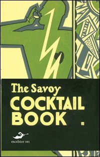 The Savoy cocktail book. Ediz. italiana