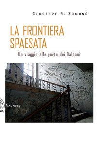 La frontiera spaesata. Verso i Balcani