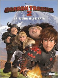Dragon Trainer 2. La storia illustrata