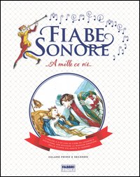 Fiabe sonore. A mille ce n'è... Le storie più belle da leggere e ascolatre