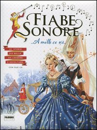 Fiabe sonore. A mille ce n'è... Le storie più belle da leggere e ascoltare
