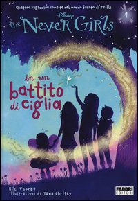 In un battito di ciglia. The Never Girls