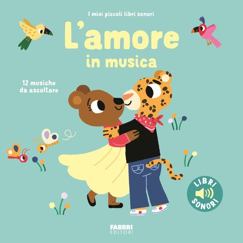 L'amore in musica. I miei piccoli libri sonori