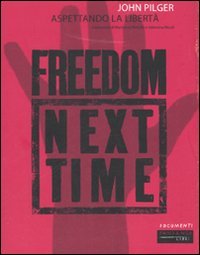 Aspettando la libertà. Freedom next time