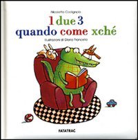 I due 3. Quando come xché