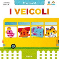 I veicoli. Che cos'è? Tina & Gigi
