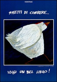 Smetti Di Correre, Leggi Un Bel Libro