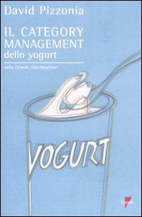 Il category management dello yogurt nella Grande Distribuzione