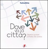 Dove va la città? Obiettivi puntati sull'Italia che cambia