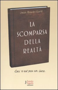 La scomparsa della realtà