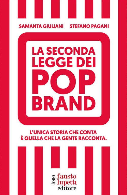 La seconda legge dei pop brand. L'unica storia che conta è quella che la gente racconta