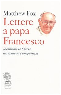 Lettere a papa Francesco. Ricostruire la Chiesa con giustizia e compassione