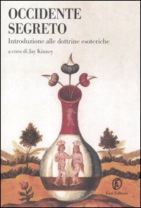 Occidente segreto. Introduzione alle dottrine esoteriche