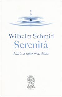 Serenità. L'arte di saper invecchiare