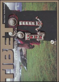 Tibet. Viaggiatori nell'Oriente ignoto