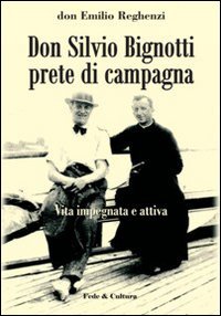 Don Silvio Bignotti prete di campagna