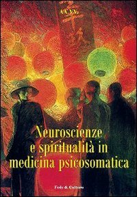 Neuroscienze e spiritualità in medicina psicosomatica