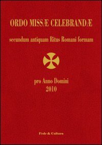Ordo Missae Celebrandae pro Anno Domini 2010 secundum antiquam Ritus Romani formam