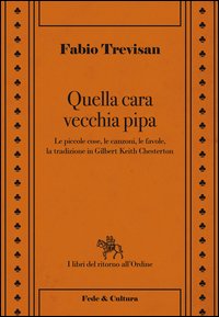 Quella cara vecchia pipa. Le piccole cose, le favole e la tradizione in Gilbert Keith Chesterton