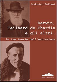 Darwin, Teilhard de Chardin e gli altri