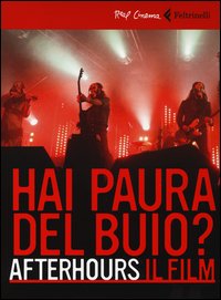 Afterhours. Hai paura del buio? Il film. DVD