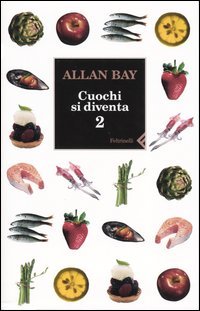 Cuochi si diventa. Le ricette e i trucchi della buona cucina italiana di oggi