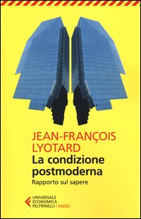 La condizione postmoderna. Rapporto sul sapere