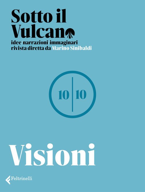 Sotto il vulcano. Idee/Narrazioni/Immaginari. Rivista trimestrale