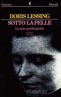 Sotto la pelle. La mia autobiografia (1919-1949). Vol. 1