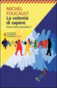 Storia della sessualità. Vol. 1: La volontà di sapere.