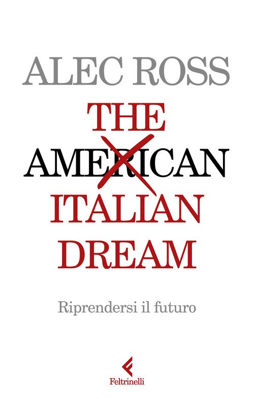 The Italian dream. Riprendersi il futuro