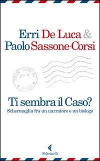 Ti sembra il caso? Schermaglia fra un narratore e un biologo