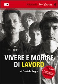 Vivere e morire di lavoro