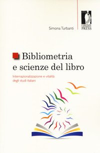 Bibliometria e scienze del libro: internazionalizzazione e vitalità degli studi italiani