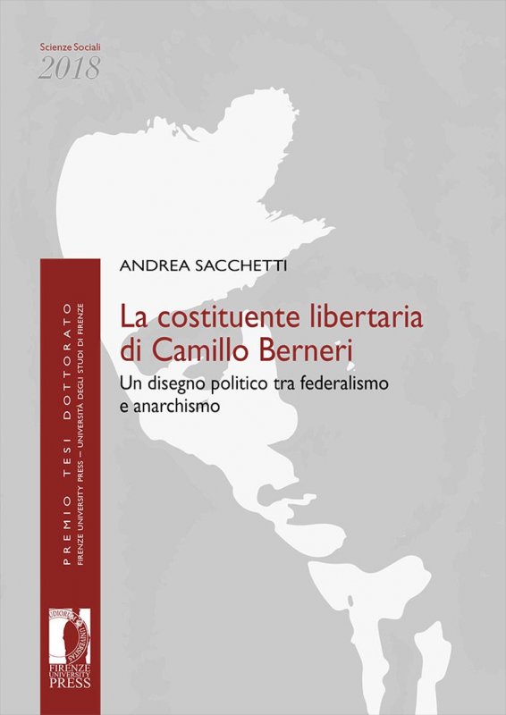 La costituente libertaria di Camillo Berneri. Un disegno politico tra federalismo e anarchismo