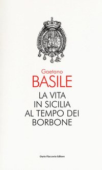La vita in Sicilia al tempo dei Borbone