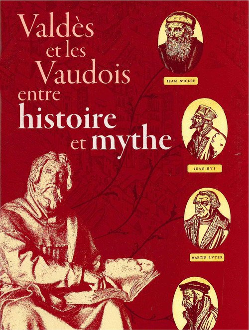 Valdès et les Vaudois, entre histoire et mythe