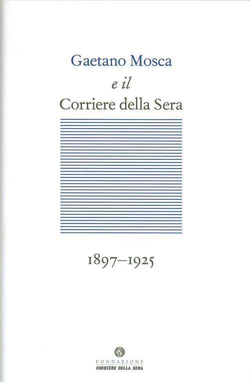 Gaetano Mosca e il Corriere