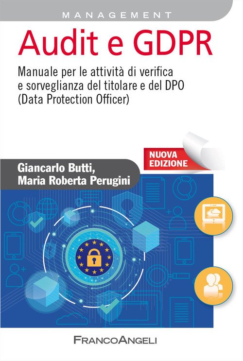 Audit e GDPR. Manuale per le attività di verifica e sorveglianza del titolare e del DPO (Data Protection Officer)